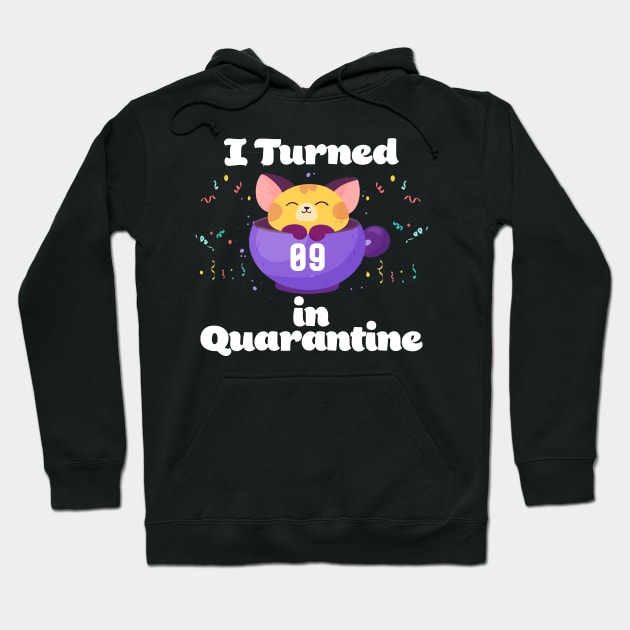 I Turned 9 In Quarantine Hoodie by Dinfvr